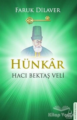 Hünkar Hacı Bektaş Veli - Destek Yayınları