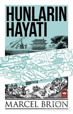 Hunların Hayatı - Ötüken Neşriyat