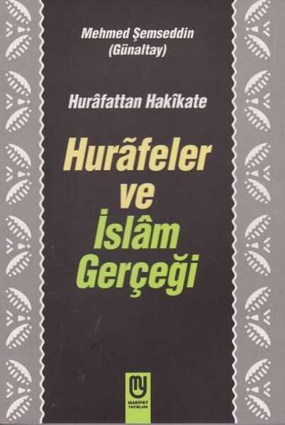 Marifet Yayınları - Hurafetten Hakikate Hurafeler ve İslam Gerçeği