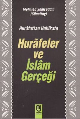 Hurafetten Hakikate Hurafeler ve İslam Gerçeği - 1