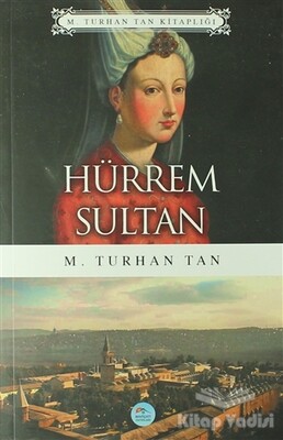 Hürrem Sultan - Maviçatı Yayınları
