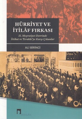 Hürriyet ve İtilaf Fırkası - Dergah Yayınları