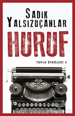 Huruf - Toplu Öyküler 3 - Timaş Yayınları