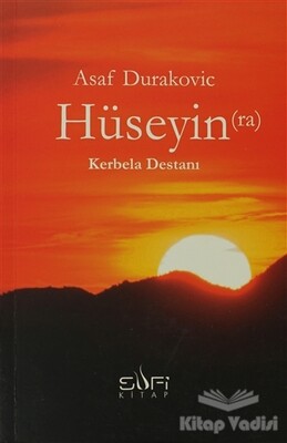 Hüseyin (ra) Kerbela Destanı - Sufi Kitap