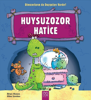 Huysuzozor Harice / Dinozorların da Duyguları Vardır - 1001 Çiçek Kitaplar