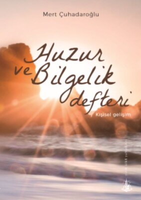 Huzur ve Bilgelik Defteri - Yitik Ülke Yayınları