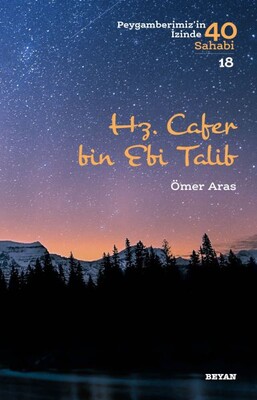 Hz. Cafer bin Ebi Talib - Peygamberimiz'in İzinde 40 Sahabi/18 - Beyan Yayınları