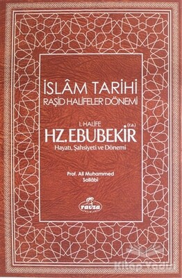 Hz. Ebubekir (ra) Hayatı - Şahsiyeti, ve Dönemi (Ciltli) - Ravza Yayınları