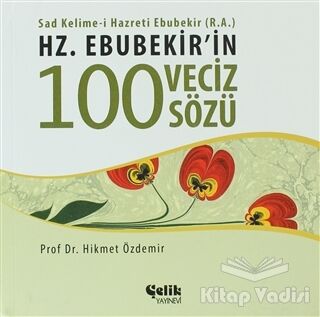 Hz. Ebubekir'in 100 Veciz Sözü - 1
