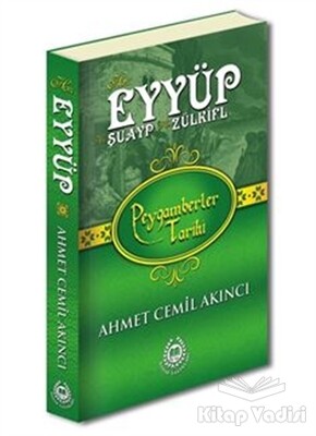 Hz. Eyyüp, Hz. Şuayp ve Hz. Zülkifl - Peygamberler Tarihi - Bahar Yayınları