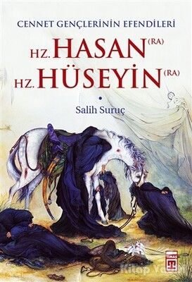 Hz. Hasan (RA) - Hz. Hüseyin (RA) - Timaş Yayınları