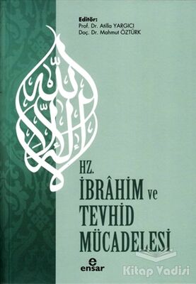 Hz. İbrahim ve Tevhid Mücadelesi - 1