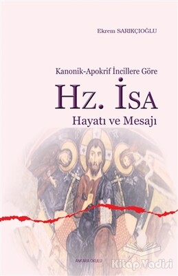Hz. İsa Hayatı ve Mesajı - Ankara Okulu Yayınları