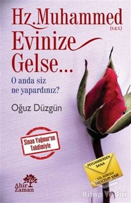 Hz. Muhammed Evinize Gelse - Ahir Zaman Yayınları