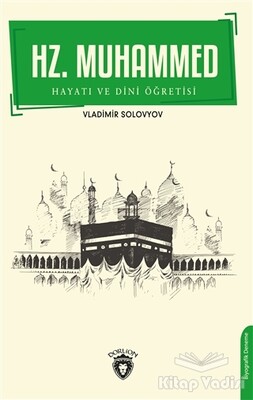 Hz. Muhammed Hayatı ve Dini Öğretisi - Dorlion Yayınları