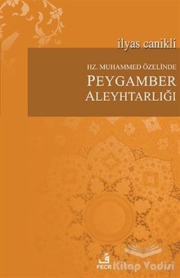 Hz. Muhammed Özelinde Peygamber Aleyhtarlığı - 1