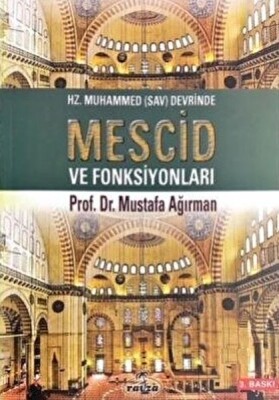 Hz. Muhammed (Sav) Devrinde Mescid ve Fonksiyonları - Ravza Yayınları