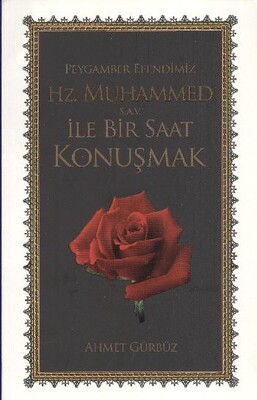 Peygamber Efendimiz Hz. Muhammed ile Bir Saat Konuşmak - Akis Kitap