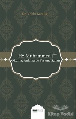 Hz. Muhammed'i (s.a.s) Okuma Anlama ve Yaşama Sanatı - 1