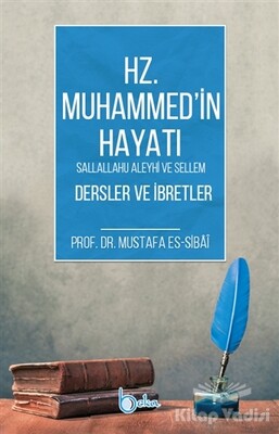 Hz. Muhammed'in Hayatı Dersler ve İbretler - Beka Yayınları