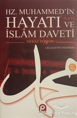 Hz. Muhammed’in (s.a.v.) Hayatı ve İslam Daveti (2 Cilt Takım) - Pınar Yayınları