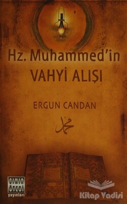 Hz. Muhammed'in Vahyi Alışı - Sınır Ötesi Yayınları