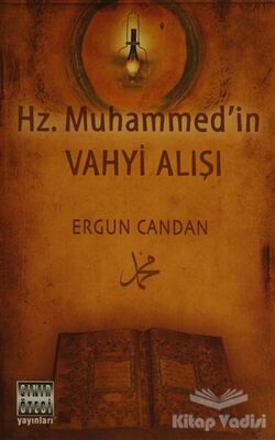 Hz. Muhammed'in Vahyi Alışı - 1