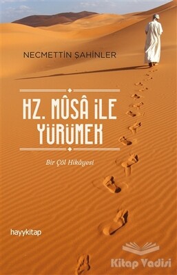 Hz. Musa İle Yürümek - Hayy Kitap