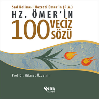 Hz. Ömer'in 100 Veciz Sözü - Çelik Yayınevi