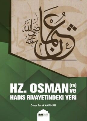 Hz. Osman ve Hadis Rivayetindeki Yeri - Siyer Yayınları