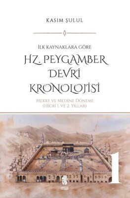 Hz. Peygamber Dönemi Kronolojisi (Cilt 1) - İnsan Yayınları