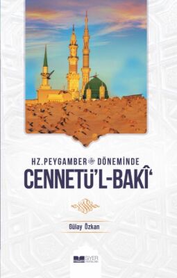 Hz. Peygamber Döneminde Cennetü'l-Baki - 1