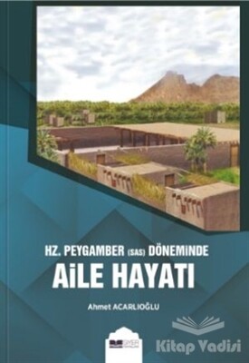 Hz. Peygamber (s.a.s) Döneminde Aile Hayatı - Siyer Yayınları