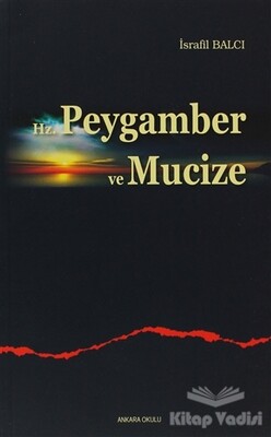 Hz. Peygamber ve Mucize - Ankara Okulu Yayınları