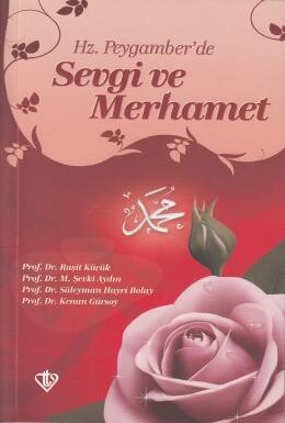 Hz. Peygamber'de Sevgi ve Merhamet - Türkiye Diyanet Vakfı Yayınları