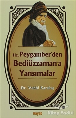 Hz. Peygamber’den Bediüzzaman’a Yansımalar - Hayat Yayınları