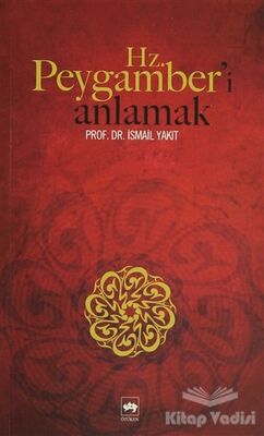 Hz. Peygamber’i Anlamak - 1