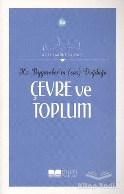 Hz. Peygamber'in Doğduğu Çevre ve Toplum - 1