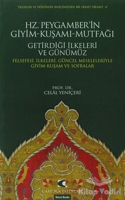 Hz. Peygamber’in Giyim-Kuşamı, Mutfağı, Getirdiği İlkeleri ve Günümüz - Çamlıca Yayınları