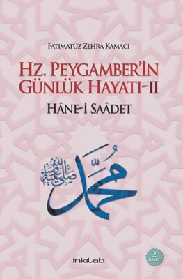 Hz. Peygamber’in Günlük Hayatı 2 Hane-i Saadet - İnkılab Yayınları