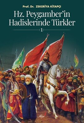 Hz. Peygamber'in Hadislerinde Türkler 1 - Alya Yayınları