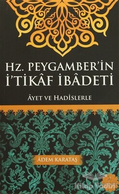 Hz. Peygamber'in İ'tikaf İbadeti - Kitapmatik Yayınları