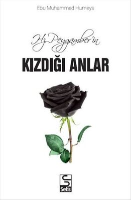 Hz. Peygamber'in Kızdığı Anlar - 2