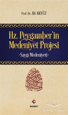 Hz. Peygamber'in Medeniyet Projesi - 1