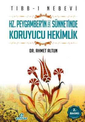 Hz. Peygamber'in (S.A.V) Sünnetinde Koruyucu Hekimlik - Ensar Neşriyat