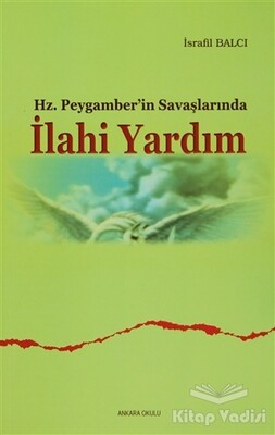 Hz. Peygamberin Savaşlarında İlahi Yardım - Ankara Okulu Yayınları