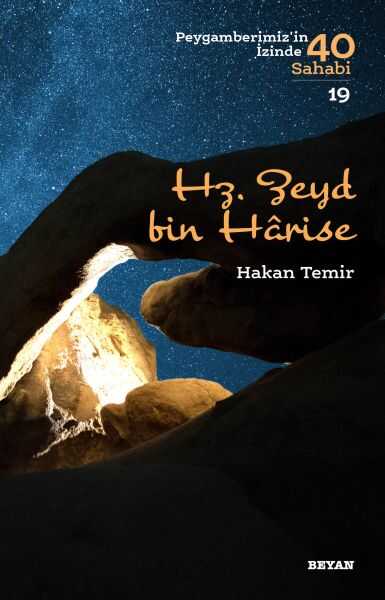 Beyan Yayınları - Hz. Zeyd bin Harise - Peygamberimiz'in İzinde 40 Sahabi/19
