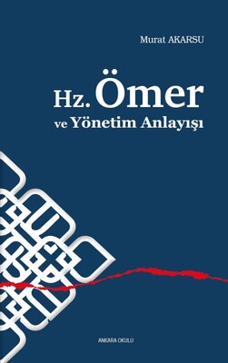 Hz.Ömer ve Yönetim Anlayışı - Ankara Okulu Yayınları