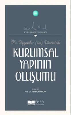 Hz.Peygamber (Sas) Döneminde Kurumsal Yapının Oluşumu - 1