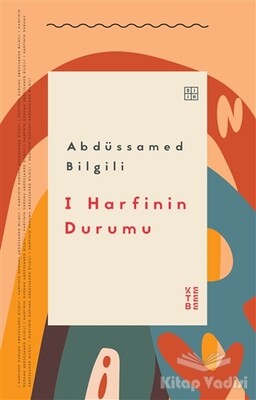 I Harfinin Durumu - Ketebe Yayınları